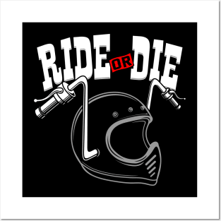 Ride Or Die - Handle Bar And Helmet Posters and Art